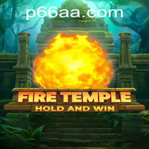Unveiling FireTemple: The Mystical World of Adventure Awaits