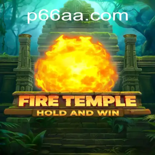 Unveiling FireTemple: The Mystical World of Adventure Awaits