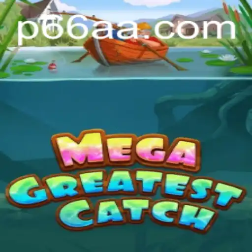 Unveiling MegaGreatestCatch: The Ultimate Gaming Experience
