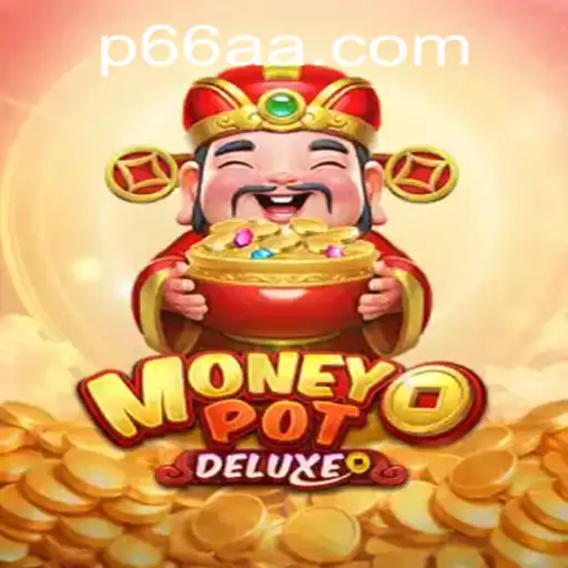 Exploring the Thrilling World of MoneyPotDELUXE with 66AA